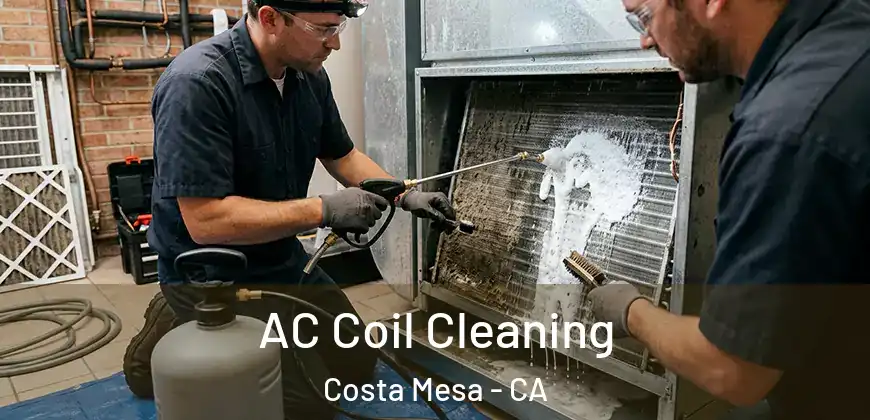  AC Coil Cleaning Costa Mesa - CA