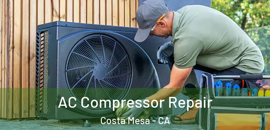 AC Compressor Repair Costa Mesa - CA