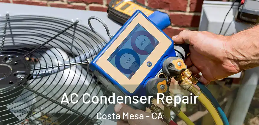 AC Condenser Repair Costa Mesa - CA