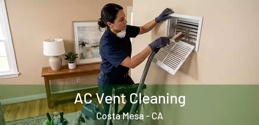  AC Vent Cleaning Costa Mesa - CA