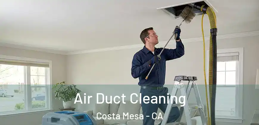 Air Duct Cleaning Costa Mesa - CA