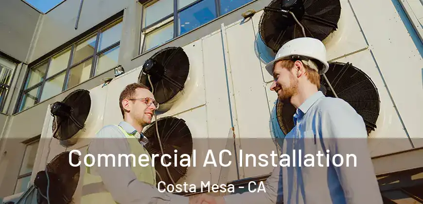  Commercial AC Installation Costa Mesa - CA