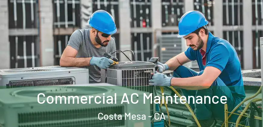 Commercial AC Maintenance Costa Mesa - CA