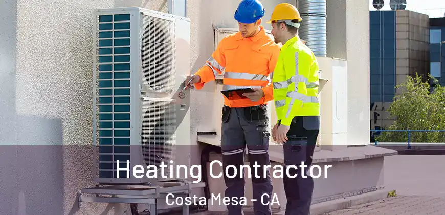 Heating Contractor Costa Mesa - CA