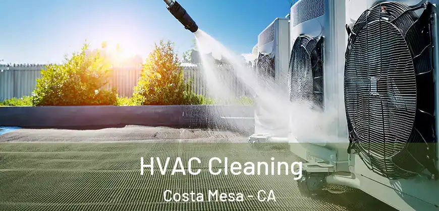HVAC Cleaning Costa Mesa - CA