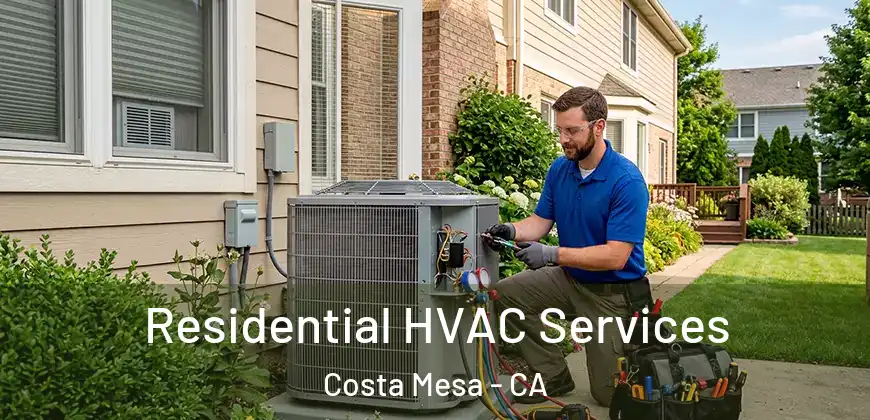  Residential HVAC Services Costa Mesa - CA